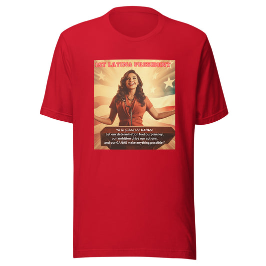 The 1st Latina president of the U.S (Unisex) T-Shirt